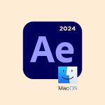 Adobe After Effects 2024 macOS [+Old Version]