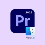 Adobe Premiere Pro 2022 Mac [+Old Version]