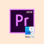 Adobe Premiere Pro CC 2015 macOS v10.4