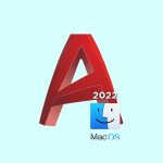 AutoCAD 2022.2 macOS