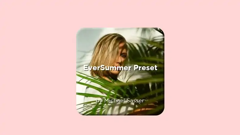 Lightroom Presets » Ever Summer Presets Sasser